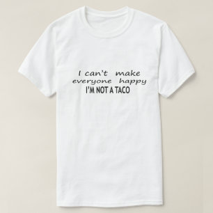 T-shirt Je Ne Peux Pas Rendre Tout Le Monde Heureux Je Ne