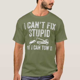 T-shirt Je Ne Peux Pas Réparer Stupide Mais Je Peux Le To