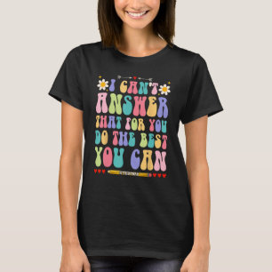 T-shirt Je ne peux pas répondre que pour vous faites le mi