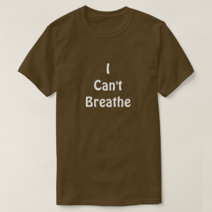 T-shirt Je ne peux pas respirer