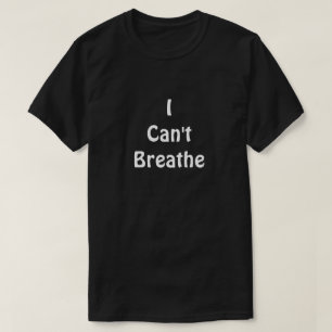 T-shirt Je ne peux pas respirer