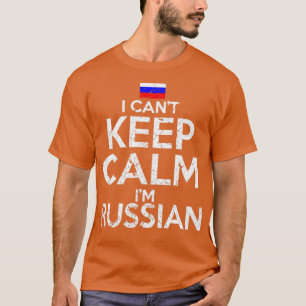 T-shirt Je ne peux pas rester calme, je suis russe