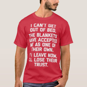 T-shirt Je ne peux pas sortir du lit drôle dire sarcastiqu
