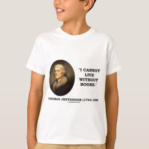 T-shirt Je ne peux pas vivre sans livres