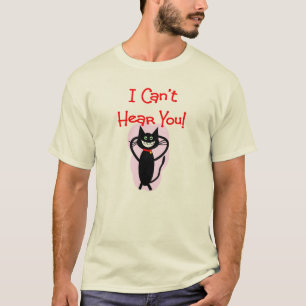 T-shirt "Je ne peux pas vous entendre ! "--Cadeaux hilares