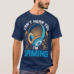 T-shirt Je Ne Peux Pas Vous Entendre Je Joue Amusant Joueu