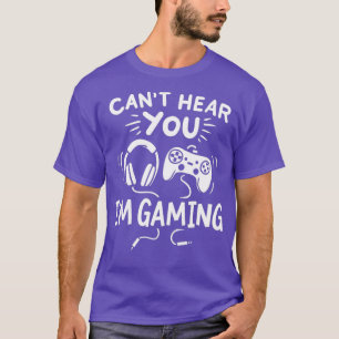 T-shirt Je Ne Peux Pas Vous Entendre Je Joue Drôle Joueur