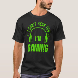 T-shirt Je ne peux pas vous entendre Je suis Jeu Busy Vide