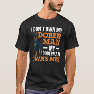 T-shirt Je ne possède pas mon Doberman Mon Doberman M'appa