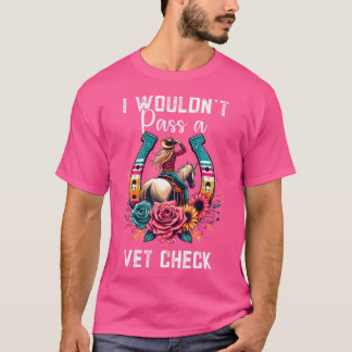 T-shirt Je Ne Pouvais Pas Passer Un Vet Check Drôle Cheval