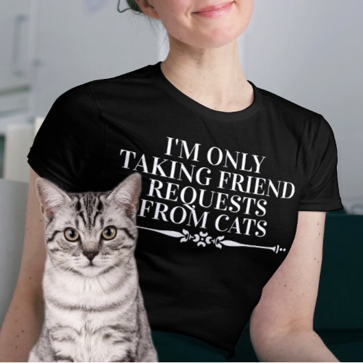 T-shirt Je ne prends que des demandes d'amis de chats