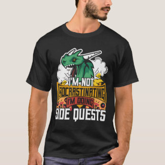 T-shirt Je ne procrastine pas, je fais des quêtes secondai