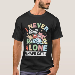 T-shirt Je ne quilt jamais seul, j'ai des chats  1
