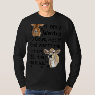 T-shirt Je Ne Recherché Que 10 Vaches, Mais Si Dieu Veut Q