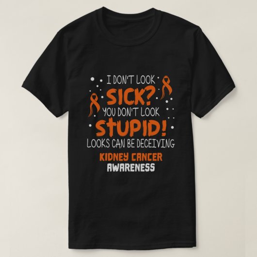 T-shirt Je ne regarde pas Sick Kidney Cancer Awareness Sup (Design devant)
