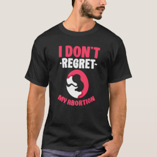 T-shirt Je ne regrette pas mon avortement Pro Abortion