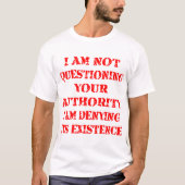 T-shirt Je Ne Remets Pas En Question Votre Autorité Je Ref (Devant)