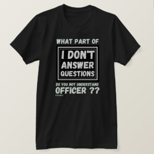 T-shirt "JE NE RÉPONDS PAS AUX QUESTIONS 2"