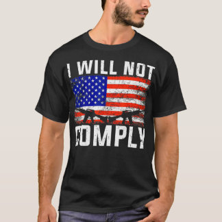T-shirt Je Ne Respecterai Pas Le 2E Amendement ProGun Amer