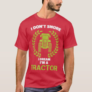 T-shirt Je ne ronfle pas, je rêve d'être un tracteur, cade