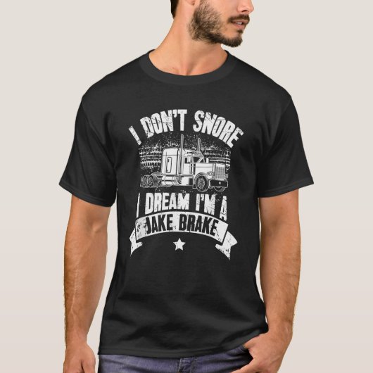 T-shirt Je ne ronfle pas Je rêve Je suis un Jake Brake Tru (Devant)