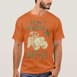 T-shirt Je ne ronfle pas Je rêve Je suis un Tracteur Funny