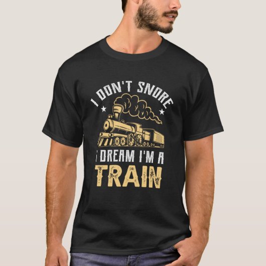 T-shirt Je ne ronfle pas Je rêve Je suis un train (Devant)