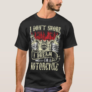T-shirt Je ne ronfle pas Je rêve Je suis une moto motocycl