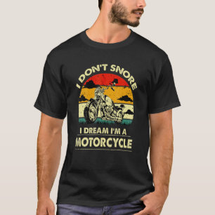 T-shirt Je ne ronfle pas Je rêve Je suis une moto ronfle C