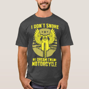 T-shirt Je ne ronfle pas Je rêve Je suis une moto vélo d'é