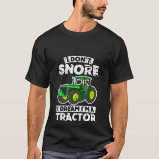 T-shirt Je ne ronfle pas rêve d'I que je suis un tracteur