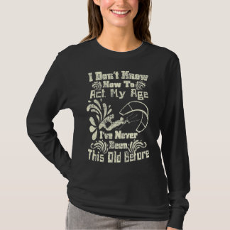 T-shirt Je ne sais pas comment agir mon âge Fun Kiteboardi