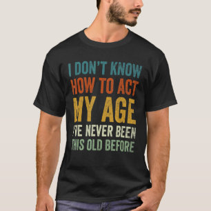T-shirt Je ne sais pas comment faire mon grand-père d'âge