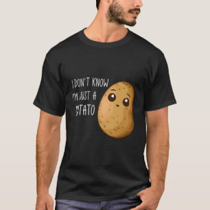 T-shirt Je Ne Sais Pas Que Je Suis Juste Une Pomme De Terr