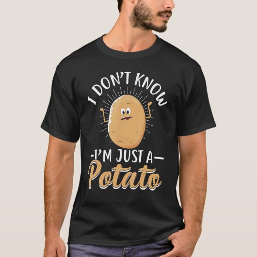 T-shirt Je ne sais pas que je suis juste une pomme de terr (Devant)