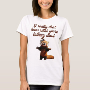 T-shirt Je ne sais vraiment pas de quoi tu parles
