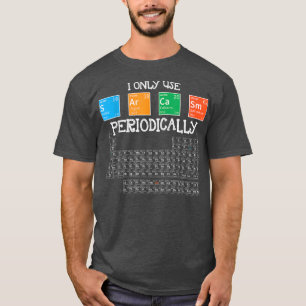 T-shirt Je Ne Sarcasme Que Périodiquement Funny Science Th