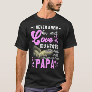 T-shirt Je Ne Savais Jamais Combien D'Amour Mon Coeur Pouv