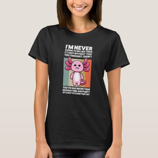 T-shirt Je ne serai jamais comme eux Axolotls Animal (Devant)