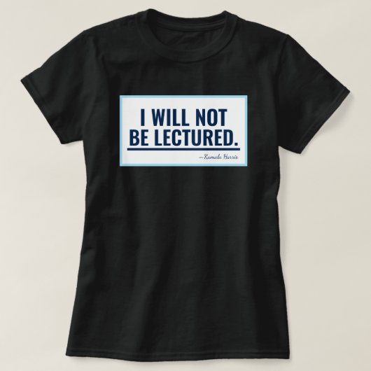 T-shirt Je Ne Serai Pas Conféré Citation De Kamala Harris (Design devant)