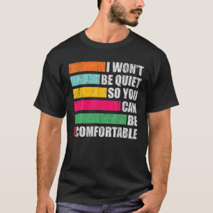 T-shirt Je ne serai pas tranquille pour être à l'aise