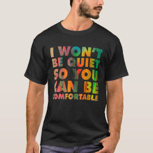 T-shirt Je ne serai pas tranquille pour que vous puissiez 