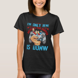 T-shirt Je ne suis ici que parce que le serveur est en pan