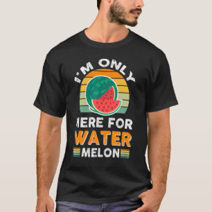 T-shirt Je ne suis ici que pour la pastèque 1
