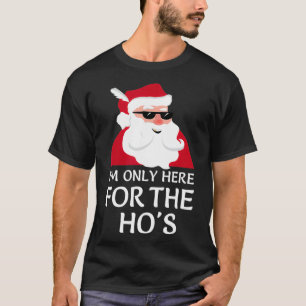 T-shirt Je Ne Suis Ici Que Pour Le Père Noël Hos Noël Jo
