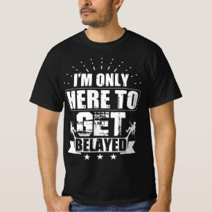 T-shirt Je ne suis là que pour faire de l'escalade