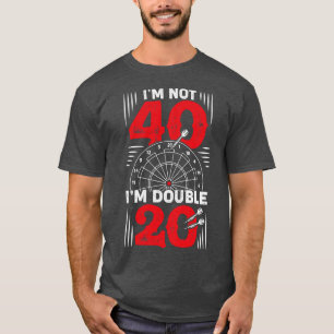 T-shirt Je Ne Suis Pas 40 Im Double 20 fléchettes Joueur C