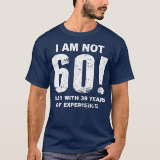 T-shirt Je ne suis pas 60 60e anniversaire