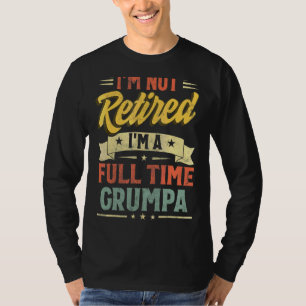 T-shirt Je ne suis pas à la retraite Je suis à temps plein