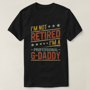 T-shirt Je ne suis pas à la retraite Je suis Professional
